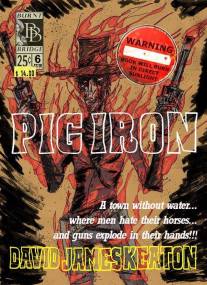 Finished cover of David James Keaton's novel Pig Iron.